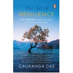 The Art of Resilience: 40 Stories to Uplift the Mind and Transform the Heart